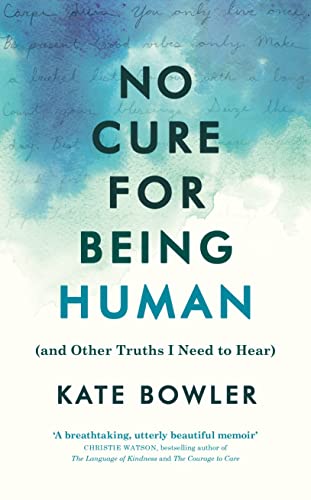 No Cure for Being Human: (and Other Truths I Need to Hear) von Rider